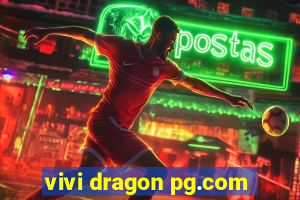 vivi dragon pg.com